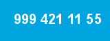 999 421 11 55